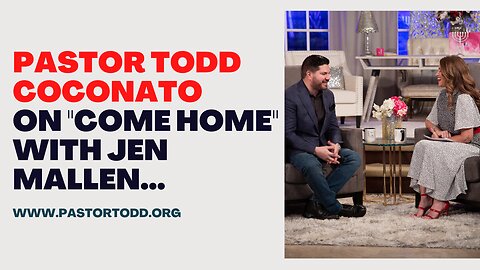 Pastor Todd Coconato on "Come Home with Jen Mallan"