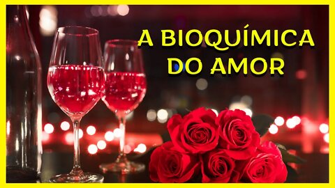 Hélio Couto - Amar - A Bioquímica do Amor: PRESENTE Especial dia dos Namorados (ATUALIZADO 2022)