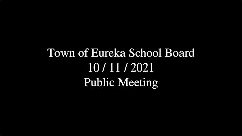 Town of Eureka School Board Public Meeting 2021-10-11