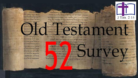 Old Testament Survey - 52: Toward the New Testament