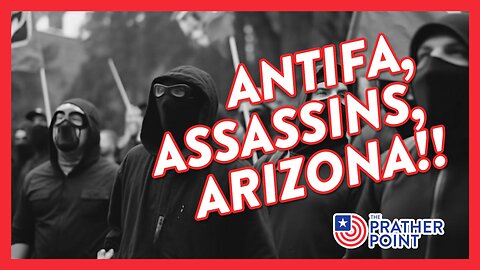 AI, ANTIFA, ASSASSINS, ARIZONA, & APRIL FOOLS!