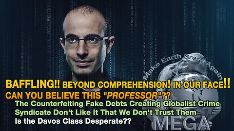 BAFFLING!! BEYOND COMPREHENSION! IN OUR FACE!! CAN YOU BELIEVE THIS "PROFESSOR”?? -- The Counterfeiting Fake Debts Creating Globalist Crime Syndicate Don't Like It That We Don't Trust Them - Is the Davos Class Desperate??