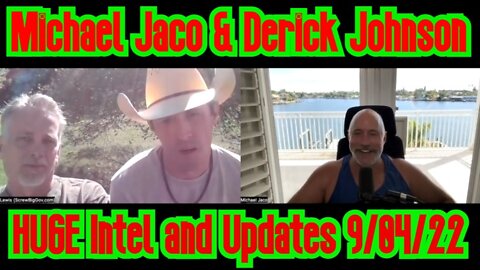 Michael Jaco & Derick Johnson: HUGE Intel and Updates 9/04/22