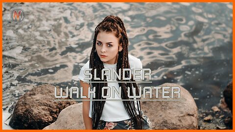SLANDER - Walk On Water