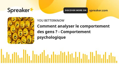 Comment analyser le comportement des gens ? - Comportement psychologique