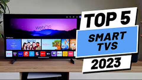 Top 5 : Best Smart TV's 2023