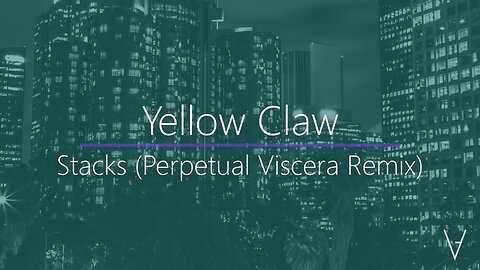Yellow Claw - Stacks (feat. Quavo, Tinie Tempah & Cesqeaux) [Perpetual Viscera Remix]