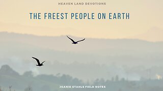 Heaven Land Devotions - The Freest People On Earth