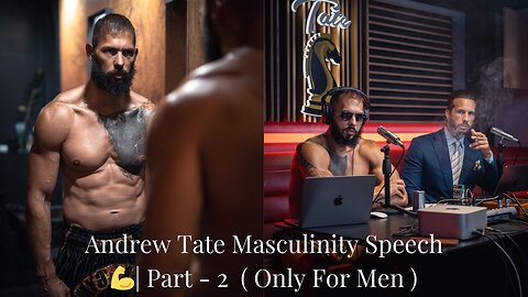 Andrew Tate Masculinity Speech 💪| Part - 2 ( Only For Men ) #rumble
