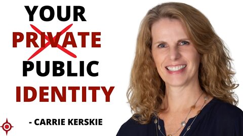Your Public Identity, because nothing is private anymore: Carrie Kerskie