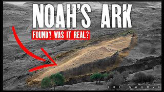 Noah's Ark | Has It Been Discovered?