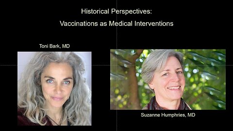 Historical Perspectives: Dr. Toni Bark Interviews Dr. Suzanne Humphries about Vaccines