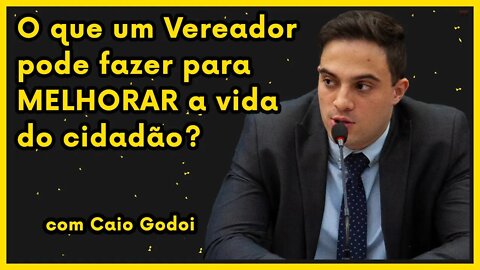 Como um vereador pode melhorar a vida do cidadão? | Podcast O País do Futuro #9 com Caio Godoi