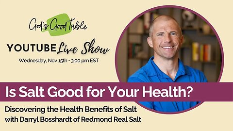 Is Salt Good for Your Health? Discovering Health Benefits of Salt with Darryl from Redmond Real Salt
