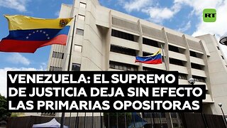 Tribunal Supremo de Venezuela suspende "todos los efectos" de las primarias opositoras