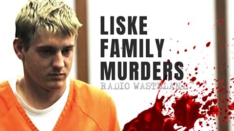 The Liske Family Murders: True Crime