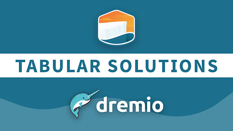 Tabular Solutions: Dremio