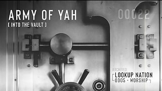 Army of YAH – 0022 – Into The Vault – LookUP | Worship, Church 3.0