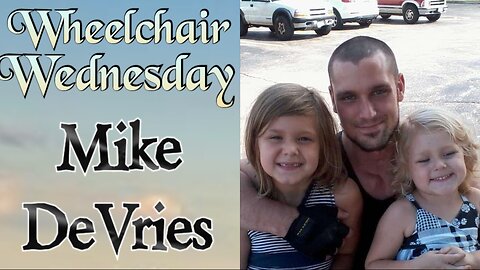 Wheelchair Wednesday with Mike Devries | T9 T10 paraplegic