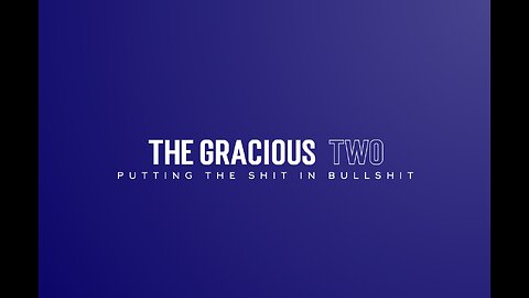 The Gracious Two - Live Weekly Show 009