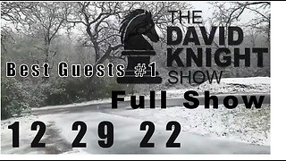 DAVID KNIGHT (Full Show) 12_29_22 Thursday Best of Part 1