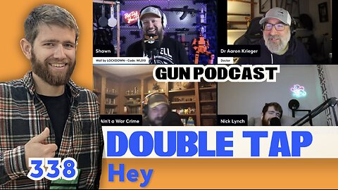 Hey - Double Tap 338 (Gun Podcast)