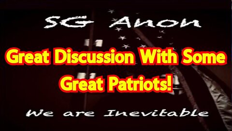 SGAnon HUGE: Great Discussion With Some Great Patriots!