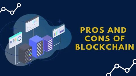 Pros and Cons of Blockchain Technology