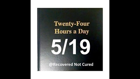Twenty-Four Hours A Day Book Daily Reading – May 19 - A.A. - Serenity Prayer & Meditation