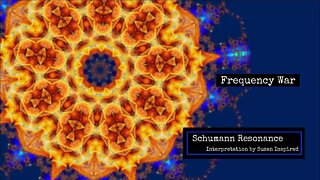 Schumann Resonance Frequency War
