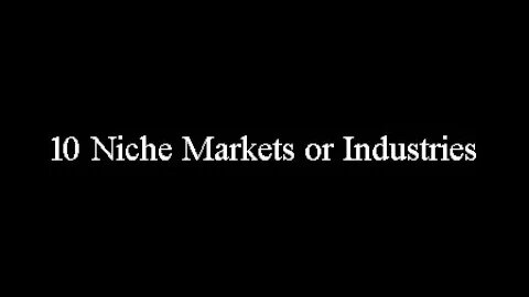 10 Niche Markets or Industries
