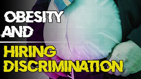 TL;DR - Obesity & Hiring Discrimination [27/Aug/20]