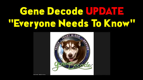 Gene Decode HUGE 12.05.22 "Everyone Needs To Know"