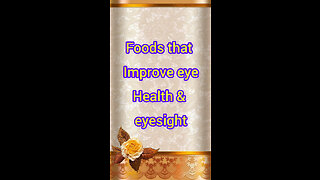 Foods that improve eye health & eyesight