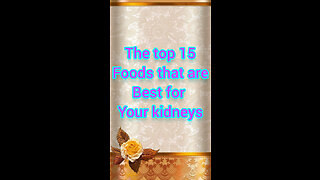 The top 15foods that are best for your kidneys