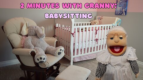 2 Minutes with Granny: Babysitting