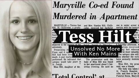Teresa Hilt | From My Case Files | Renowned Cold Case Expert Ken Mains Gives His Opinion