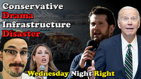 Conservative Drama Infrastructure Disaster - Wednesday Night Right
