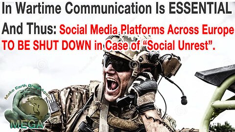 In Wartime Communication Is ESSENTIAL - And Thus: Social Media Platforms Across Europe TO BE SHUT DOWN in Case of “Social Unrest”.