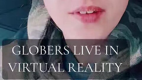 🌎 Globers Live In A Virtual Reality - Free Your Mind 🔓