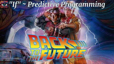 If ~ Predictive Programming - "Back to the Future" (1985)