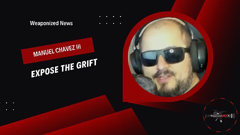 Expose The Grift with Manuel Chavez III