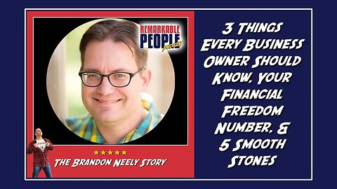 3 Things Every Business Owner Should Know, Your Financial Freedom Number, & 5 Smooth Stones