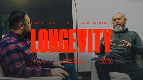 Longevity Pt. 7 | Legacy Chats | Brother David Hogan & Andrew Billings