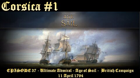 EPISODE 37 - Ultimate Admiral - Age of Sail - British Campaign - 11 April 1794