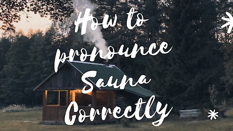 How To Pronounce Sauna Correctly