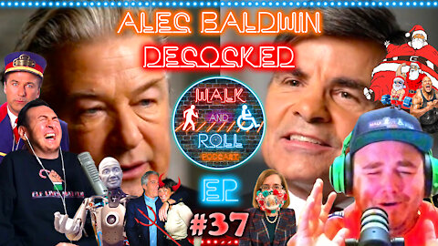 Alec Baldwin Decocked | Walk And Roll Podcast #37