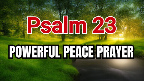 PSALM 23 | Most Powerful Prayer for Peace Protection