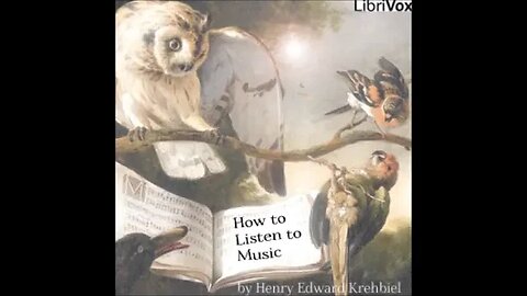 How to Listen to Music by Henry Edward Krehbiel - FULL AUDIOBOOK