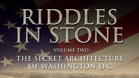 RIDDLES IN STONE: THE SECRET MASONIC ARCHITECTURE OF WASHINGTON D.C.
